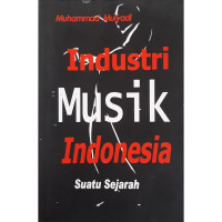 Image of Industri Musik Indonesia : Suatu Sejarah